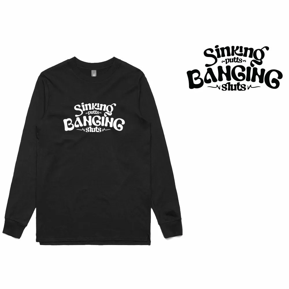 Sinking Putts & Banging Sluts Long Sleeve T-Shirt